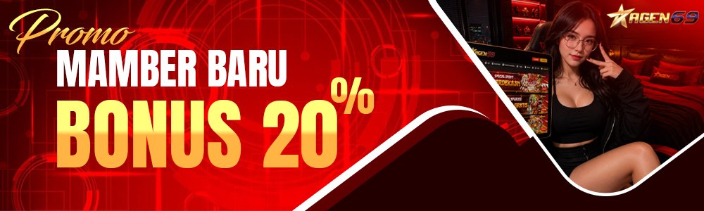 Promo Bonus New Member 20% AGEN69