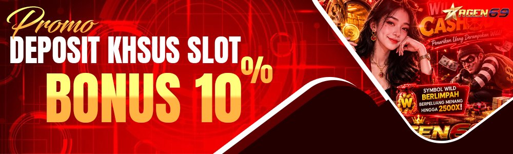 Promo Bonus Deposit 10% Khusus Slot AGEN69
