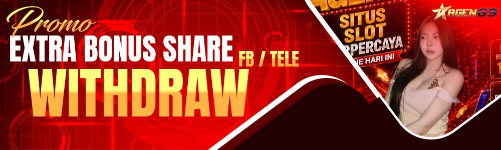 Promo Extra Bonus Share Withdraw AGEN69